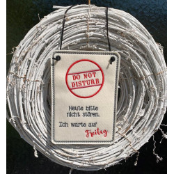 Stickdatei ITH - Türschild "Do not disturb. Ich warte auf Freitag."